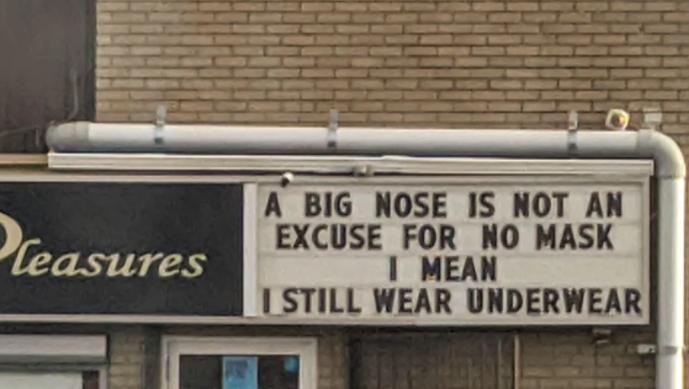 A big nose is not an excuse for no mask