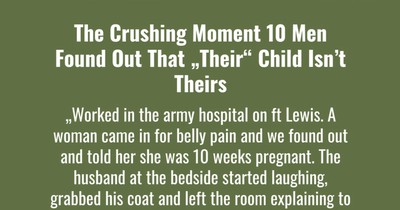10 Men Who Found Out That Their Child Isn't Theirs