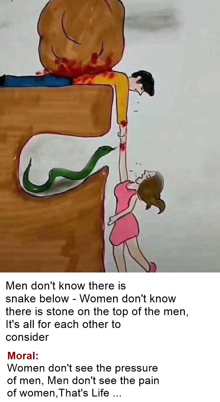 According to the comic, women do not see the pressure men are under and, conversely, men do not see the pain of women.